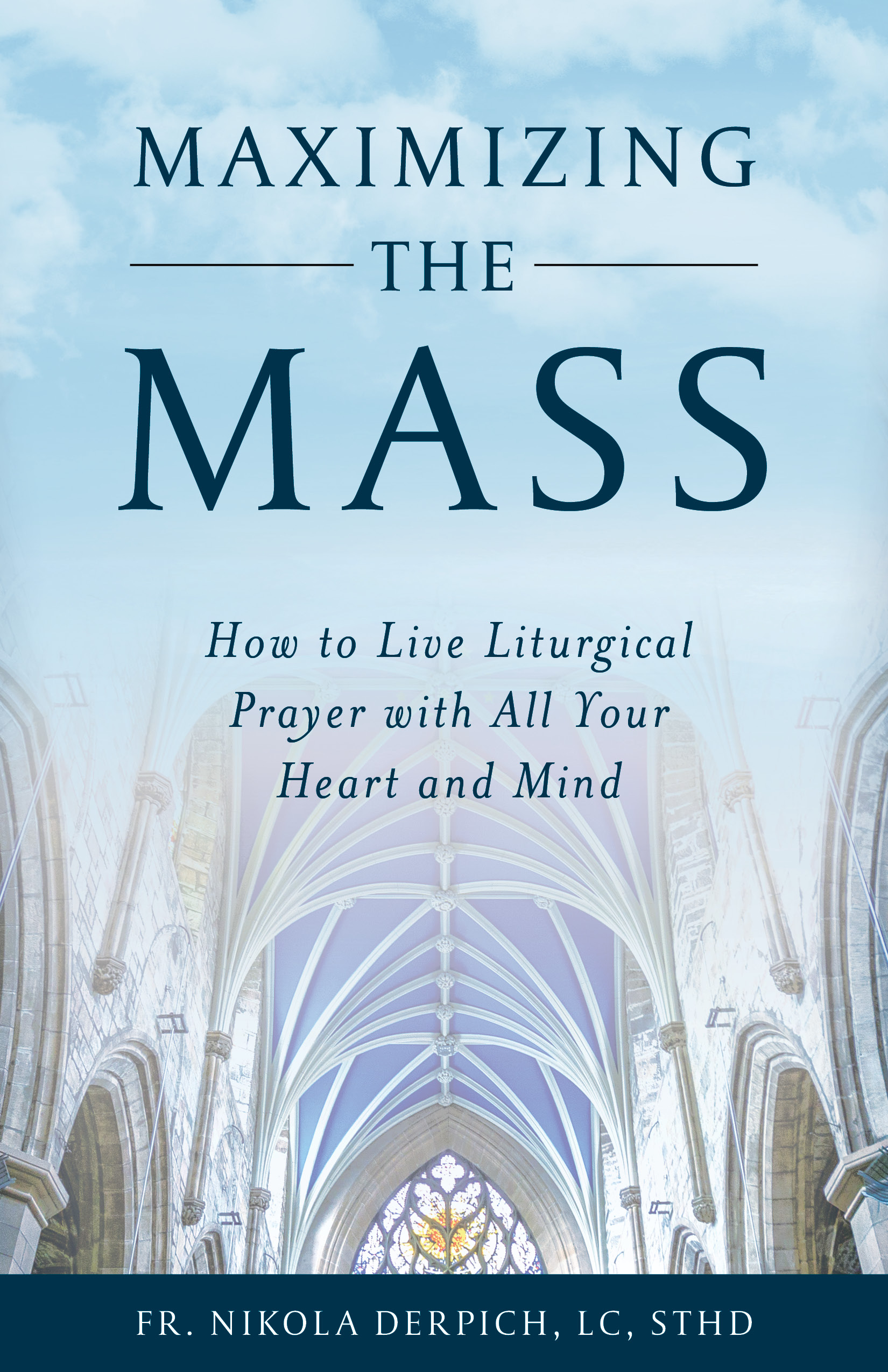 Maximizing the Mass Fr. Nikola Derpich LC