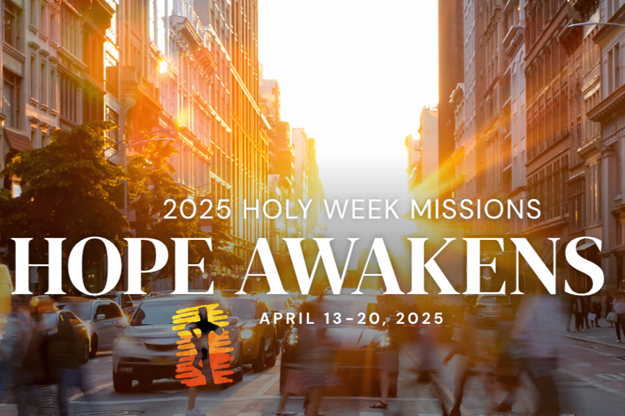 Holy Week Missions 2025: Hope Awakens